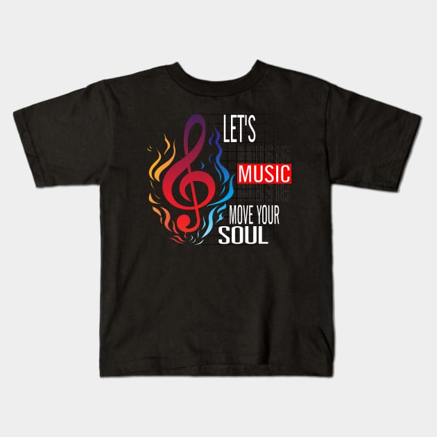 Let music move your soul Kids T-Shirt by glycediab